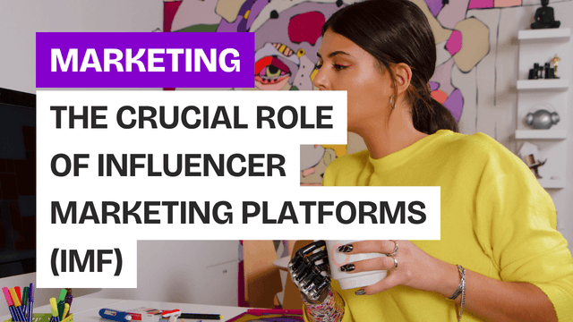 The Crucial Role of Influencer Marketing Platforms