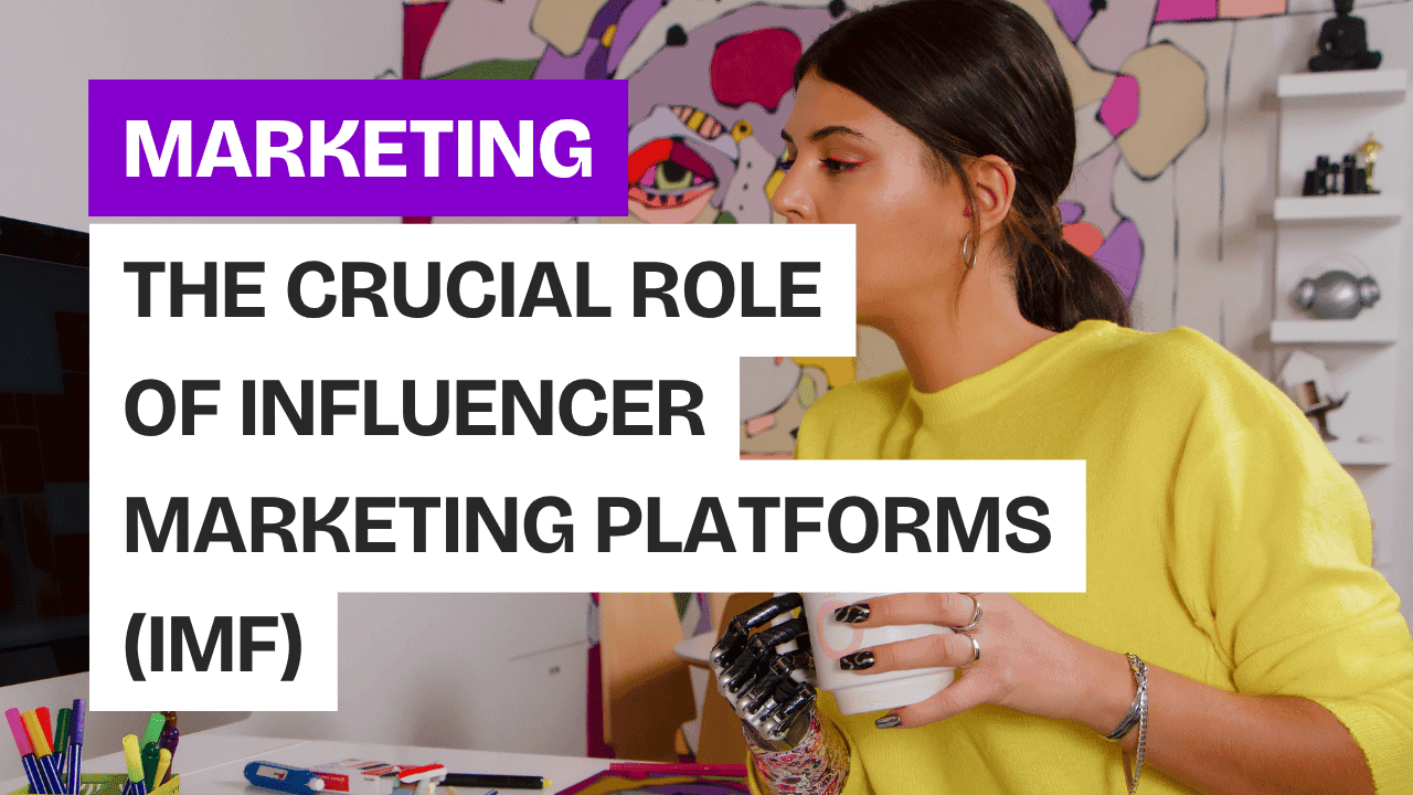 The Crucial Role of Influencer Marketing Platforms